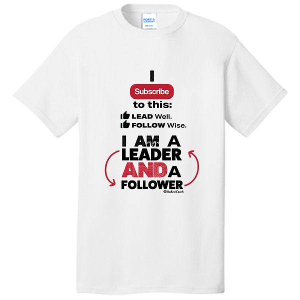 Leader & Follower T-Shirt
